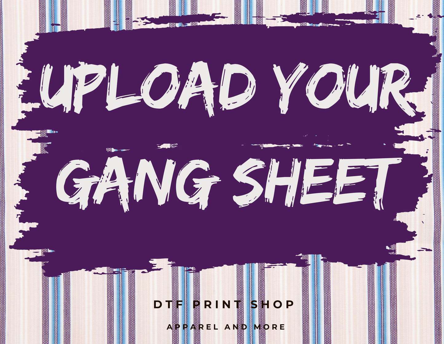 Upload your own Gang Sheet