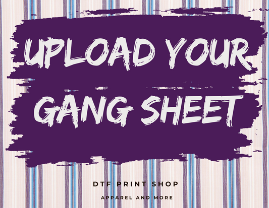 Upload your own Gang Sheet